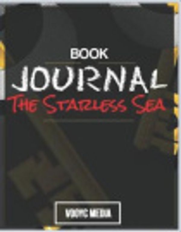 Cover Art for 9781712474754, Book Journal: The Starless Sea: A Novel by Erin Morgenstern by Vooyc Media