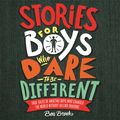 Cover Art for 9781787476080, Stories for Boys Who Dare to Be Different by Ben Brooks, Quinton Winter, Joshua Higgott, Thomas Judd
