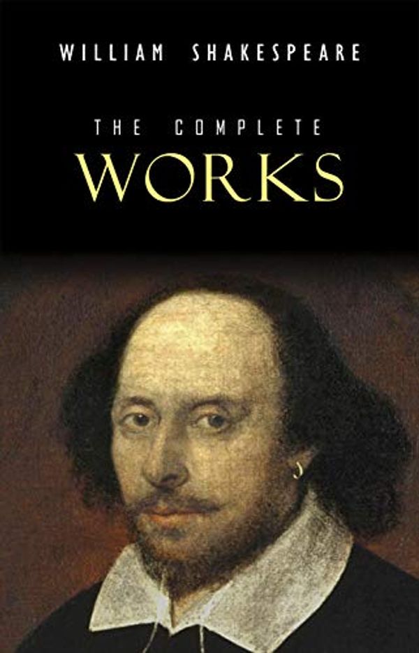 Cover Art for B07PWMQ52G, William Shakespeare: The Complete Works (Illustrated) by William Shakespeare