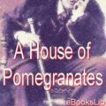 Cover Art for 9781412164405, A House of Pomegranates by Oscar Wilde