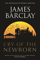 Cover Art for 9780575078123, The Cry of the Newborn by James Barclay