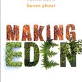 Cover Art for 9780198798309, Making Eden: How plants transformed a barren planet by David Beerling
