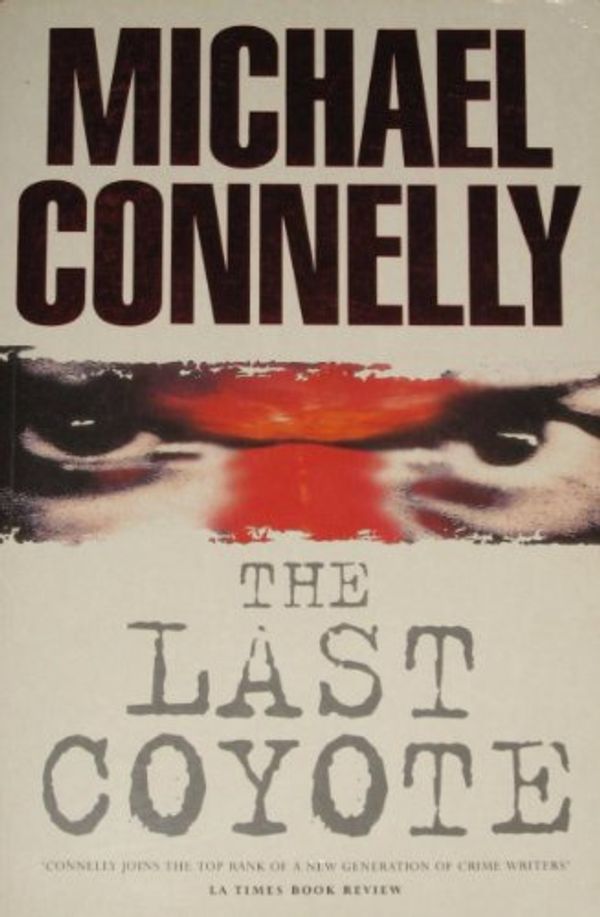 Cover Art for 9780752801544, Last Coyote by Michael. Connelly