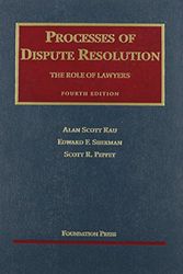 Cover Art for 9781599410548, Rau, Sherman, and Peppet's Processes of Dispute Resolution by Alan Scott Rau, Scott R. Peppet