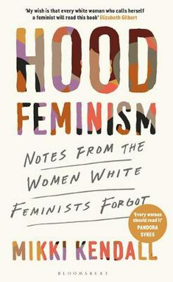 Cover Art for 9781526622716, Hood Feminism: Notes from the Women White Feminists Forgot by Mikki Kendall