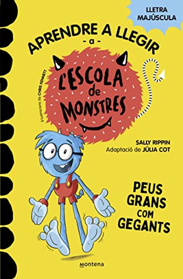 Cover Art for B09QVHLZ32, Aprendre a llegir a l’Escola de Monstres 4 - Peus grans com gegants: Amb lletra MAJÚSCULA per aprendre a llegir (Llibres per a nens a partir de 5 anys) (Catalan Edition) by Sally Rippin