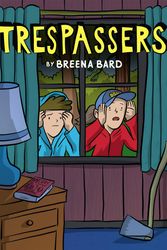 Cover Art for 9781338264234, Trespassers by Breena Bard