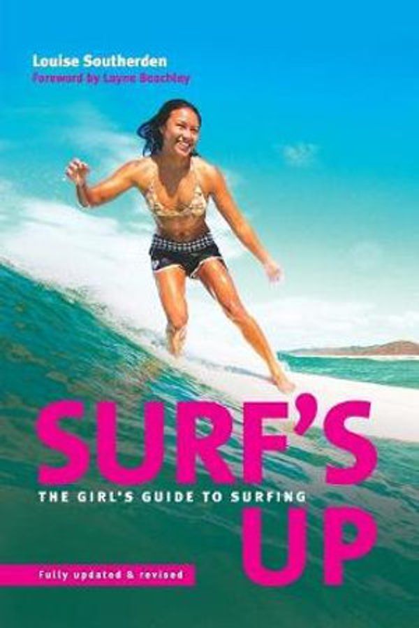 Cover Art for 9780992402518, Surf's Up: The girl's guide to surfing by Louise Southerden