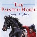 Cover Art for 9781872119212, The Painted Horse by Jenny Hughes