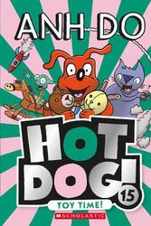 Cover Art for 9781761202971, Toy Time! (Hotdog! 15) by Anh Do