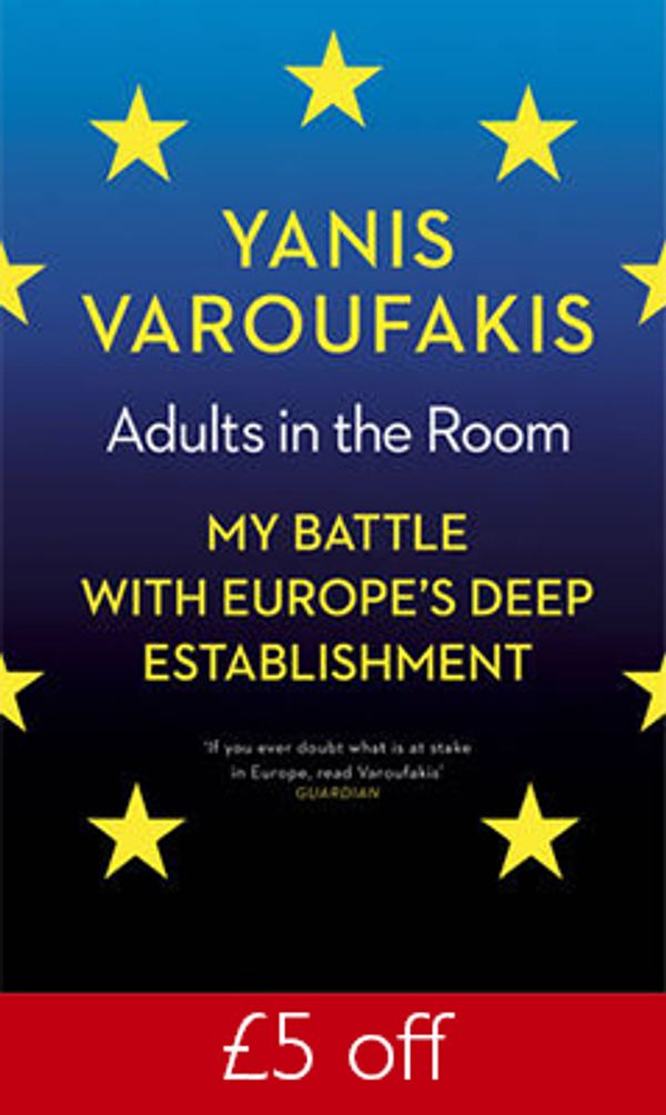 Cover Art for 9781847924452, Adults In The Room by Yanis Varoufakis
