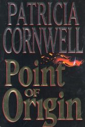 Cover Art for B01K3J9R6K, Point of Origin (Kay Scarpetta) (A Scarpetta Novel) by Patricia Cornwell (1998-07-06) by Unknown