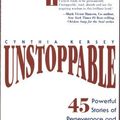 Cover Art for 9781570715013, Unstoppable: 45 Powerful Stories of Perseverance and Triumph from People Just Like You by Cynthia Kersey