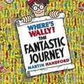 Cover Art for 8601404332371, Where's Wally? The Fantastic Journey by Martin Handford