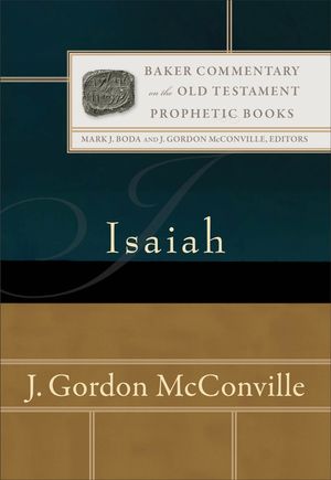 Cover Art for 9780801030949, Isaiah (Baker Commentary on the Old Testament: Prophetic Books) by J. Gordon McConville