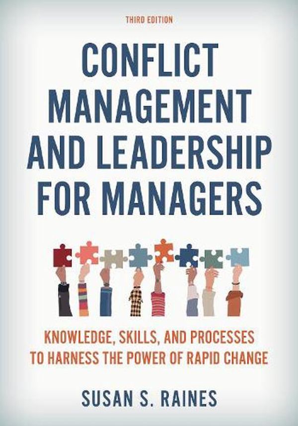 Cover Art for 9781538177976, Conflict Management and Leadership for Managers: Knowledge, Skills, and Processes to Harness the Positive Power of Rapid by Raines, Susan S.