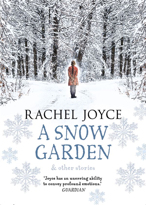 Cover Art for 9780857523532, A Snow Garden and Other Stories by Rachel Joyce