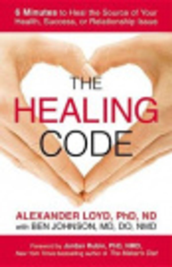 Cover Art for 9781455504473, The Healing Code by Alex Loyd