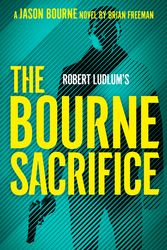 Cover Art for 9780593419854, The Bourne Sacrifice by Brian Freeman, Robert Ludlum