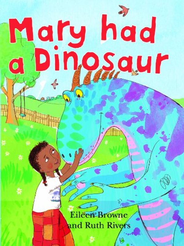 Cover Art for 9781607542629, Mary Had a Dinosaur by Eileen Browne