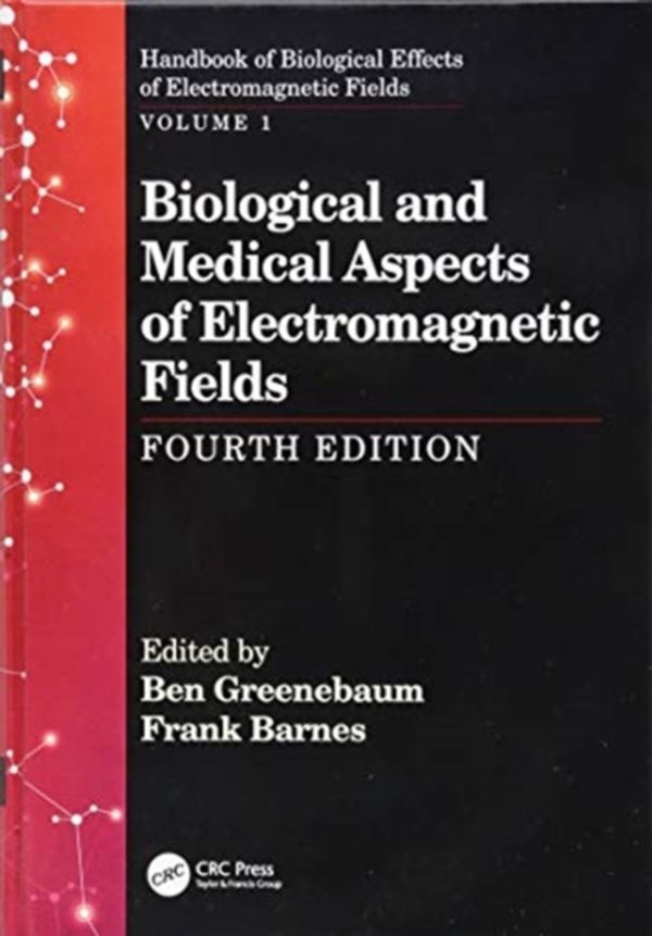Cover Art for 9781138735262, Biological and Medical Aspects of Electromagnetic Fields, Fourth EditionHandbook of Biological Effects of Electromagnet... by Ben Greenebaum