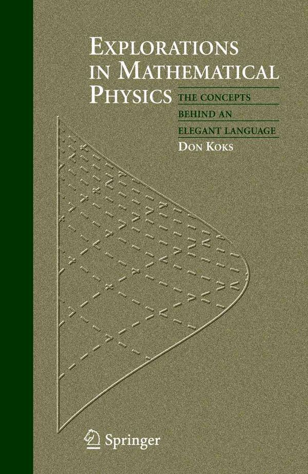 Cover Art for 9781441921680, Explorations in Mathematical Physics by Don Koks