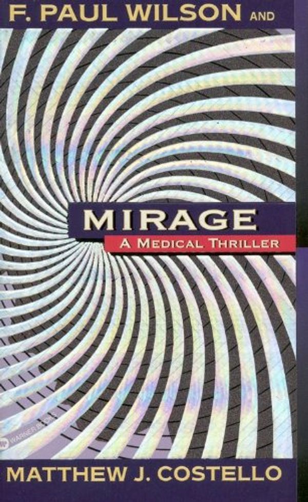 Cover Art for 9780446604734, Mirage by Wilson, F. Paul, Costello, Matthew J.