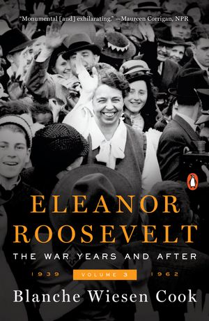 Cover Art for 9780143109624, Eleanor Roosevelt, Volume 3 by Blanche Wiesen Cook