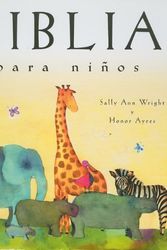 Cover Art for 9781602550124, Biblia Para Ninos = A Child’s Bible by Sally Ann Wright