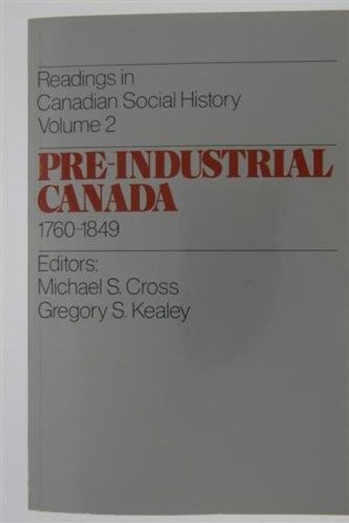 Cover Art for 9780771024610, Pre-Industrial Canada Volume 2 (Oxford) by Michael S Cross