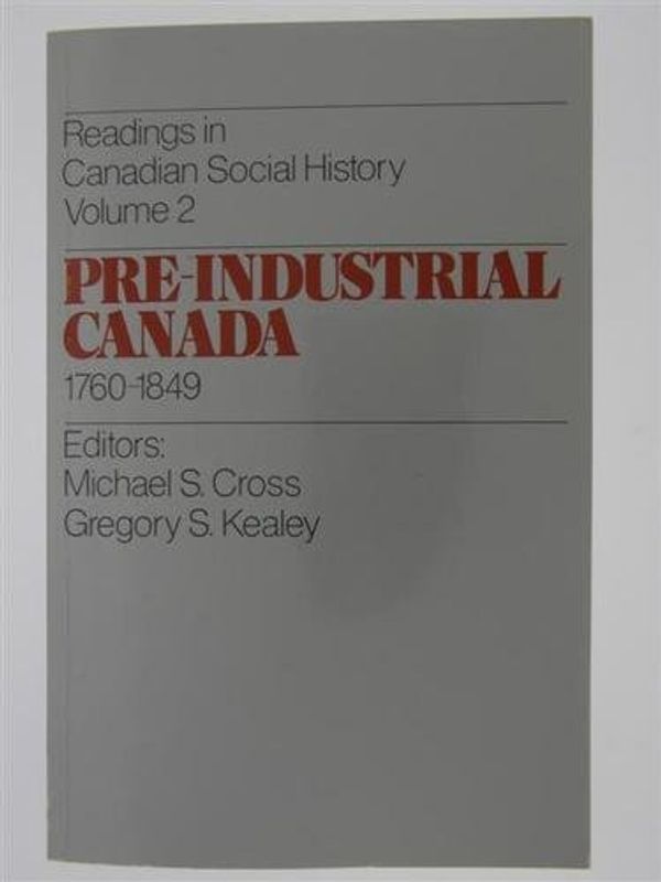 Cover Art for 9780771024610, Pre-Industrial Canada Volume 2 (Oxford) by Michael S Cross