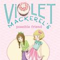 Cover Art for 9781442494572, Violet Mackerel's Possible Friend by Anna Branford