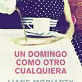 Cover Art for 9788491290902, Un Domingo Como Otro Cualquiera/ Truly Madly Guilty by Liane Moriarty