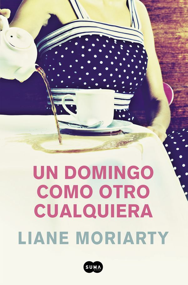 Cover Art for 9788491290902, Un Domingo Como Otro Cualquiera/ Truly Madly Guilty by Liane Moriarty