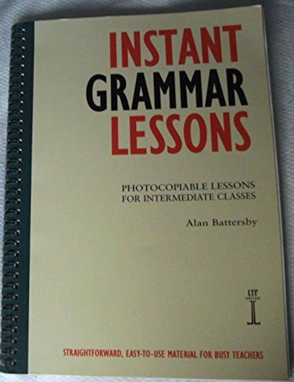 Cover Art for 9781899396405, Instant Grammar Lessons by Alan Battersby