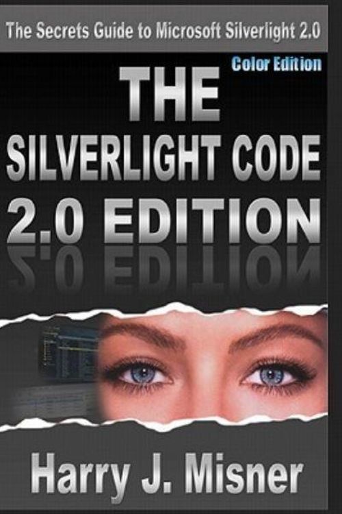 Cover Art for 9781440452390, The Silverlight Code 2.0 Edition - Color Edition by Harry J Misner