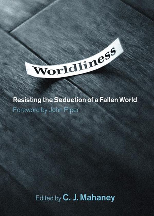 Cover Art for 9781433502804, Worldliness by C. J. Mahaney