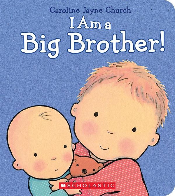 Cover Art for 9780545688864, I Am a Big Brother by Caroline Jayne Church