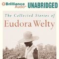 Cover Art for 9781455858613, The Collected Stories of Eudora Welty by Eudora Welty