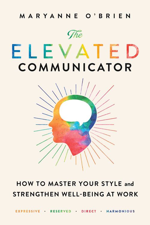 Cover Art for 9781982154721, Conscious Communication: How to Master Your Style and Elevate Well-Being at Work by O'Brien, Maryanne