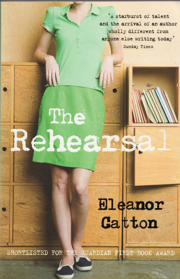 Cover Art for 9781847081391, The Rehearsal by Eleanor Catton