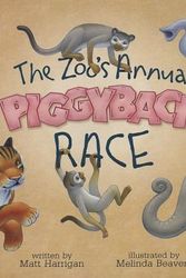 Cover Art for 9780987343703, Zoo’s Annual Piggyback Race by Matt Harrigan