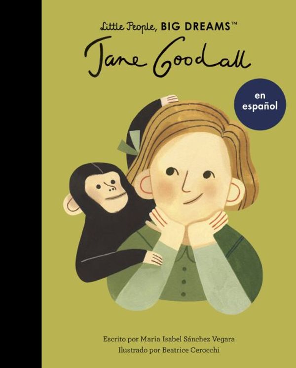 Cover Art for 9780711284715, Jane Goodall (Spanish Edition) (Volume 21) (Little People, BIG DREAMS en Español, 21) by Sanchez Vegara, Maria Isabel