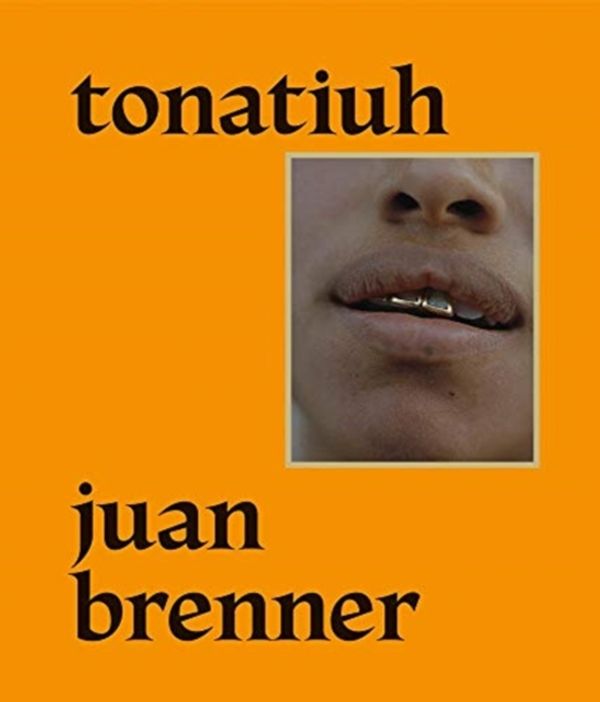 Cover Art for 9788417047856, Tonatiuh: Juan Brenner by Juan Brenner