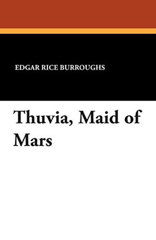 Cover Art for 9781434496614, Thuvia, Maid of Mars by Rice Edgar