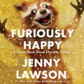 Cover Art for 9781427264794, Furiously Happy by Jenny Lawson