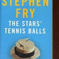 Cover Art for 9780099433125, The Stars' Tennis Balls by Stephen Fry