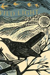 Cover Art for 9781408726808, Wild Light: A printmaker’s day and night by Angela Harding