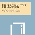 Cover Art for 9781258633462, The Responsibility of the Craftsman by Soetsu Yanagi