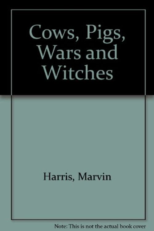 Cover Art for 9780091227500, Cows, Pigs, Wars and Witches by Marvin Harris